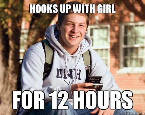 Hooks up with girl For 12 hours  College Freshman