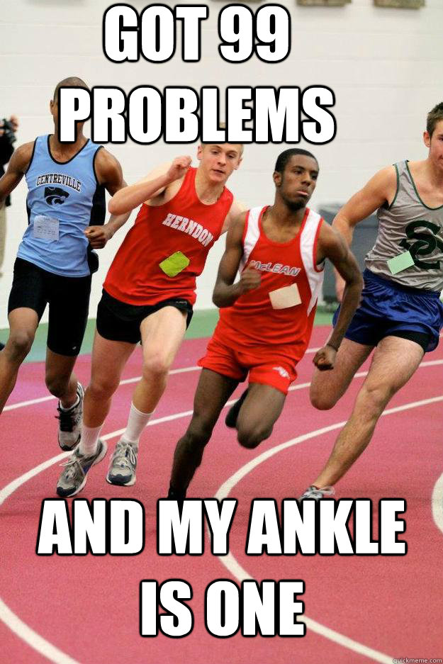 Got 99 problems  And my ankle is one  My injury MJ