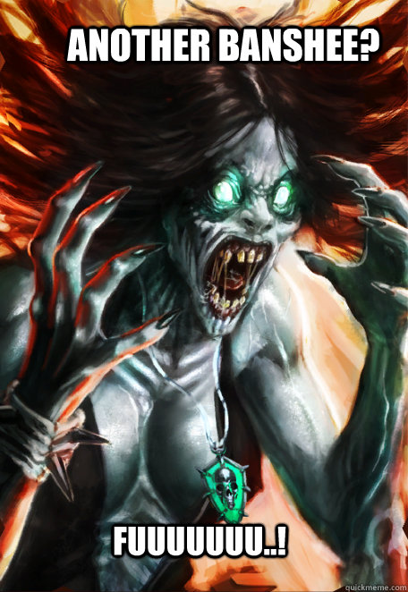 ANOTHER BANSHEE? FUUUUUUU..! - ANOTHER BANSHEE? FUUUUUUU..!  Misc