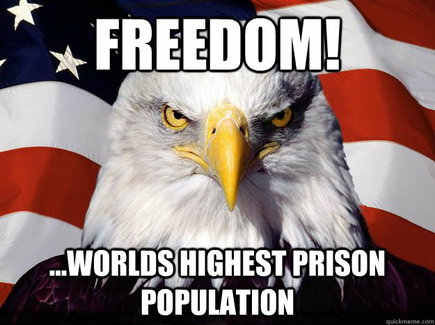 FREEDOM! ...Worlds highest prison population  One-up America