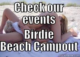 CHECK OUR EVENTS BIRDIE BEACH CAMPOUT Misc