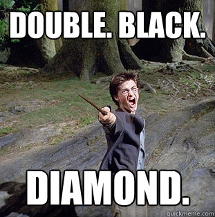 double. black. diamond. - double. black. diamond.  Pissed off Harry