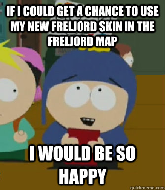 If I could get a chance to use my new Freljord skin in the freljord map I would be so happy  Craig - I would be so happy