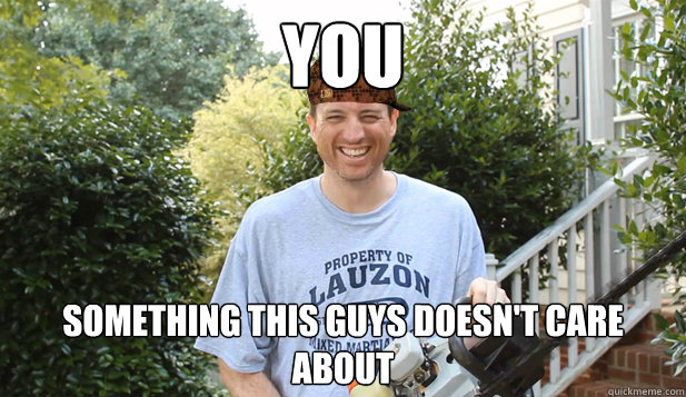 You Something this guys doesn't care about  Scumbag Commentator