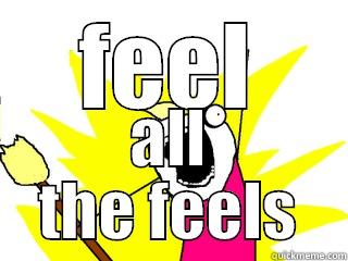 FEEL ALL THE FEELS All The Things