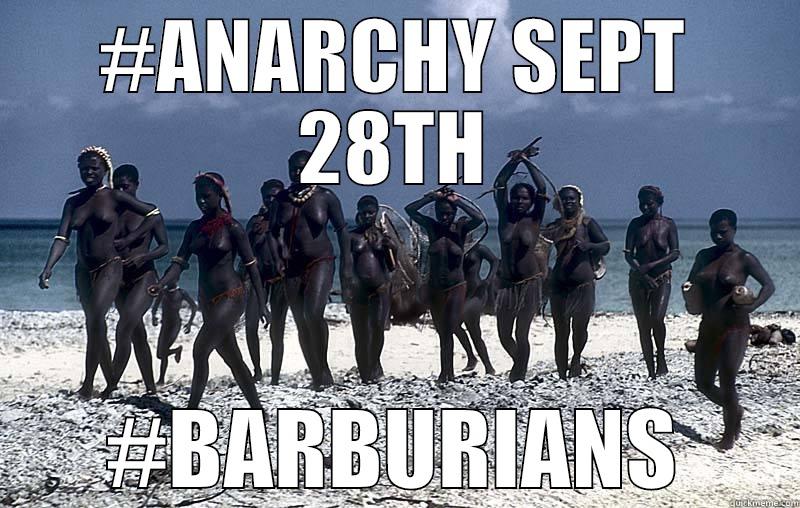 #ANARCHY SEPT 28TH #BARBURIANS Misc