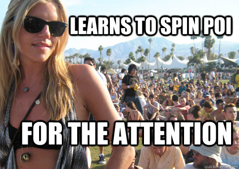 Learns to spin poi for the attention  Privileged Festival Girl