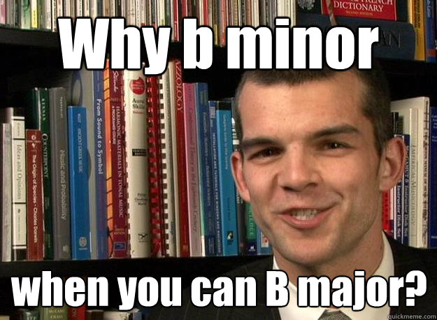 Why b minor when you can B major?  music theory