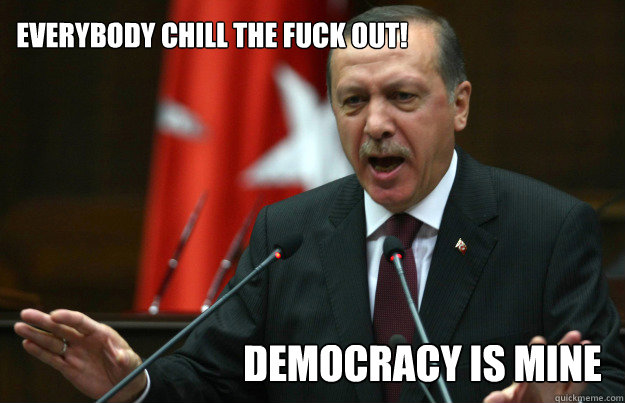 Everybody chill the fuck out! Democracy is mine  