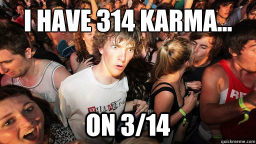 I have 314 Karma... on 3/14  Sudden Clarity Clarence Neopet