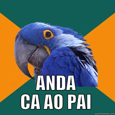  ANDA CA AO PAI Paranoid Parrot