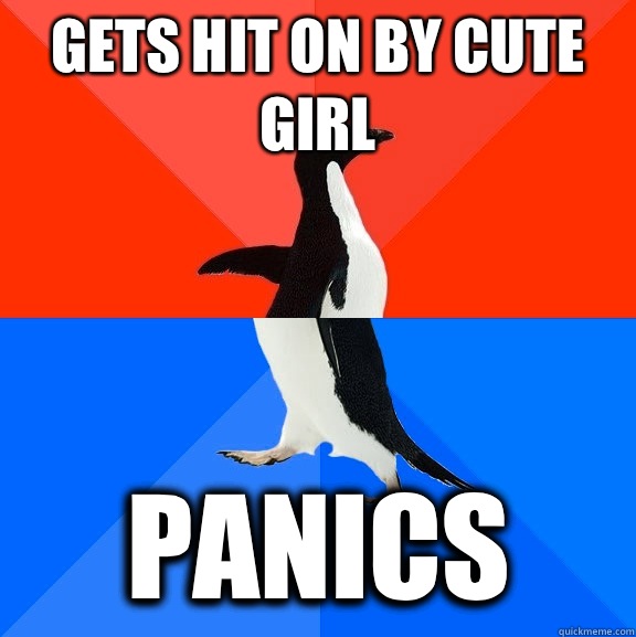 Gets hit on by cute girl Panics  Socially Awesome Awkward Penguin