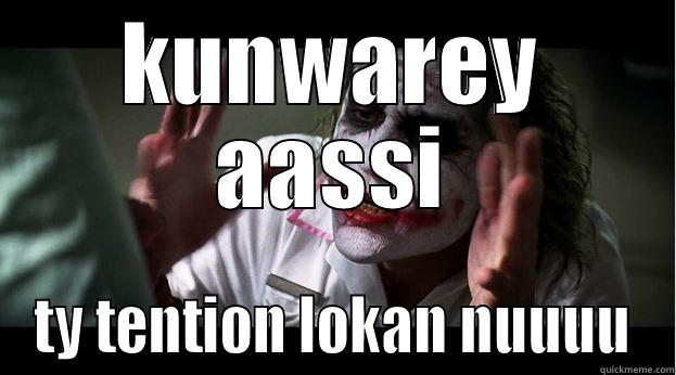 KUNWAREY AASSI TY TENTION LOKAN NUUUU Joker Mind Loss