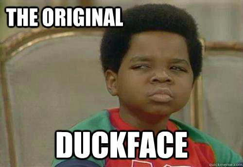 The Original Duckface  
