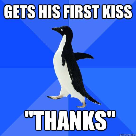 Gets his first kiss  