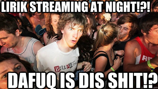 Lirik Streaming At Night!?! Dafuq is dis shit!?  Sudden Clarity Clarence