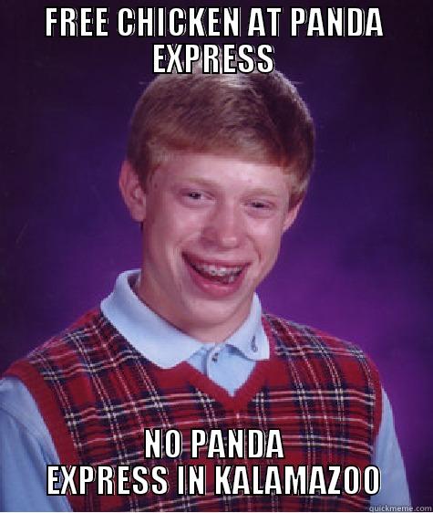 FREE CHICKEN AT PANDA EXPRESS NO PANDA EXPRESS IN KALAMAZOO Bad Luck Brian
