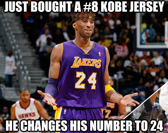 Just bought a #8 Kobe jersey He changes his number to 24 - Just bought a #8 Kobe jersey He changes his number to 24  Scumbag Kobe