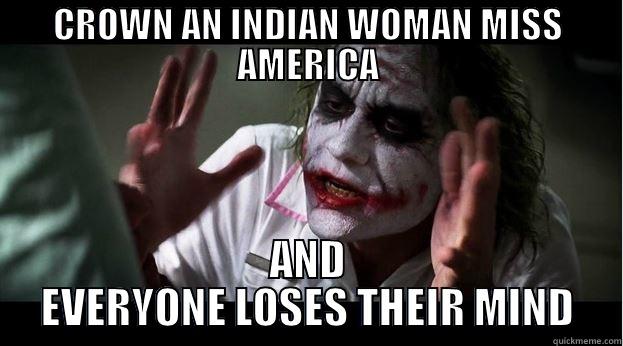 CROWN AN INDIAN WOMAN MISS AMERICA AND EVERYONE LOSES THEIR MIND Joker Mind Loss