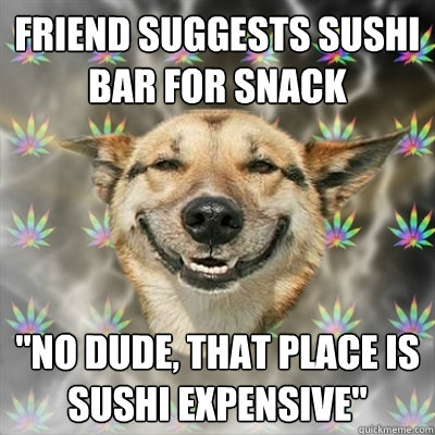 Friend suggests sushi bar for snack 
