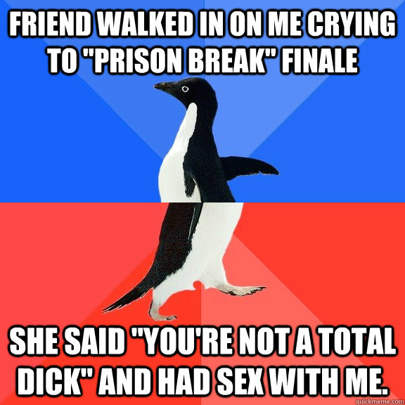 Friend walked in on me crying to 