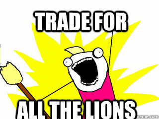 Trade for ALL THE LIONS  All The Things