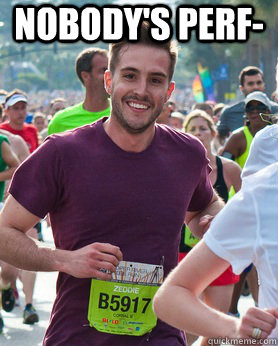 Nobody's perf-   Ridiculously photogenic guy
