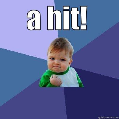 A HIT!  Success Kid