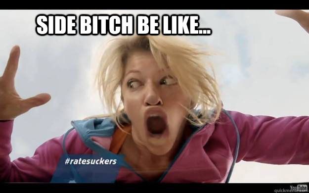 Side Bitch Be like... - Side Bitch Be like...  Misc
