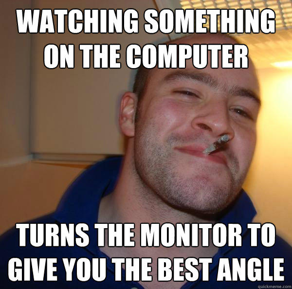 Watching something on the computer Turns the monitor to give you the best angle - Watching something on the computer Turns the monitor to give you the best angle  Good Guy Greg 