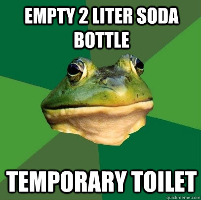 empty 2 liter soda bottle   temporary toilet   Foul Bachelor Frog