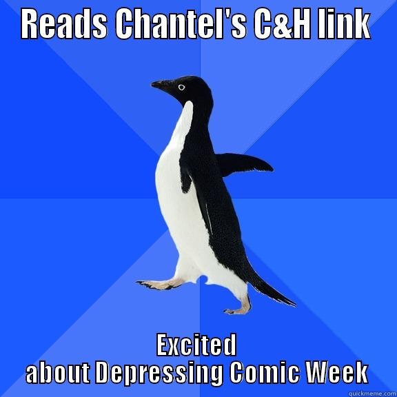 READS CHANTEL'S C&H LINK EXCITED ABOUT DEPRESSING COMIC WEEK Socially Awkward Penguin