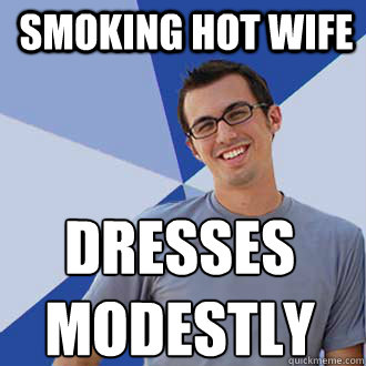 SMOKING HOT WIFE DRESSES
MODESTLY - SMOKING HOT WIFE DRESSES
MODESTLY  Obnoxiously Nice Mormon Neighbor