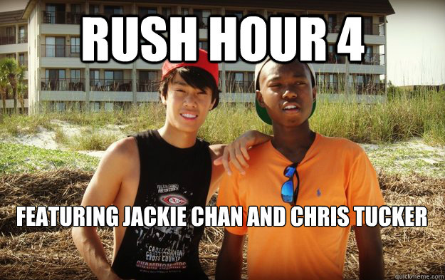 Rush Hour 4 Featuring jackie chan and chris tucker  