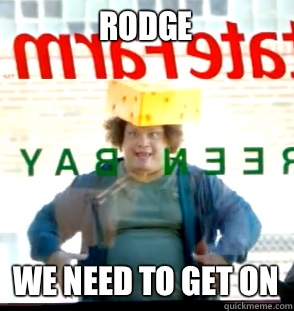 Rodge





We need to get on  