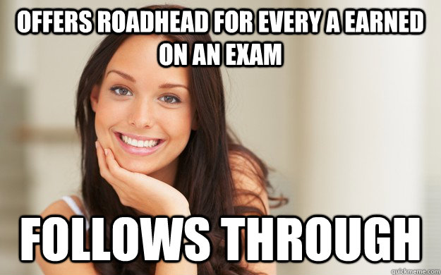 Offers roadhead for every A earned on an exam follows through - Offers roadhead for every A earned on an exam follows through  Good Girl Gina