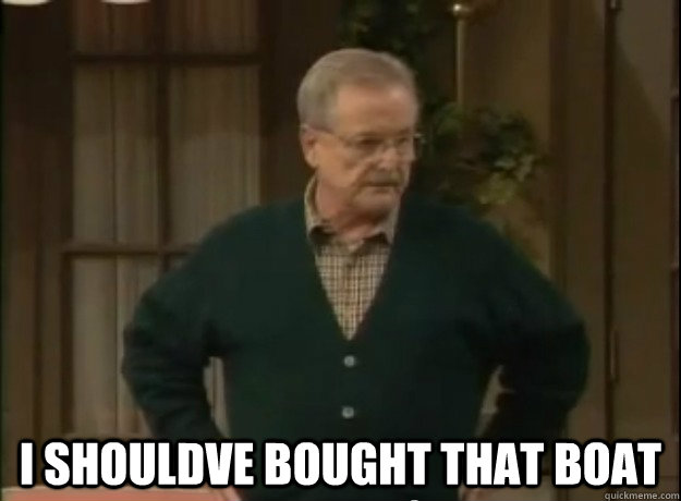  i shouldve bought that boat -  i shouldve bought that boat  pondering Mr. Feeny