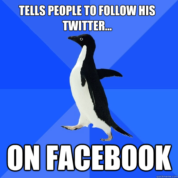 tells people to follow his twitter... on Facebook  Socially Awkward Penguin