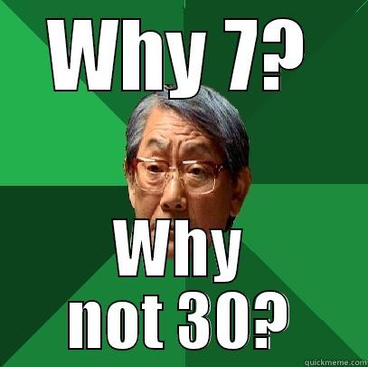 WHY 7? WHY NOT 30? High Expectations Asian Father