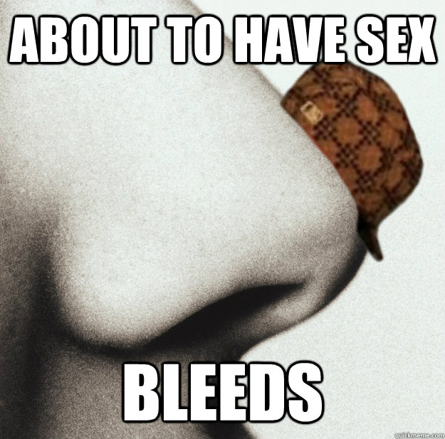 About to have sex bleeds  