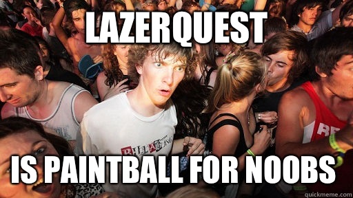 LazerQuest Is paintball for noobs  Sudden Clarity Clarence