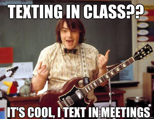 TEXTING IN CLASS?? It's cool, I text in meetings - TEXTING IN CLASS?? It's cool, I text in meetings  Young, Chill Substitute