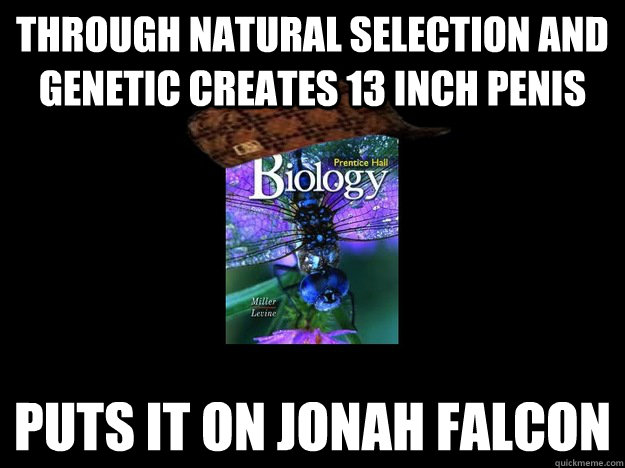 Through natural selection and genetic creates 13 inch penis puts it on Jonah falcon - Through natural selection and genetic creates 13 inch penis puts it on Jonah falcon  Misc