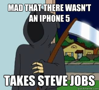 Mad that there wasn't an iPhone 5 Takes Steve Jobs  Scumbag Death