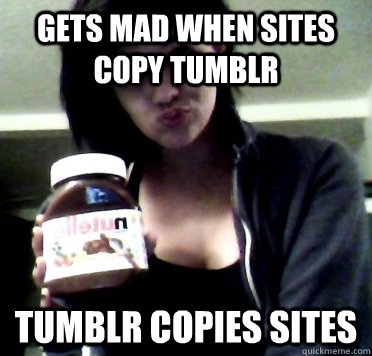 Annoying Tumblr Girl memes | quickmeme