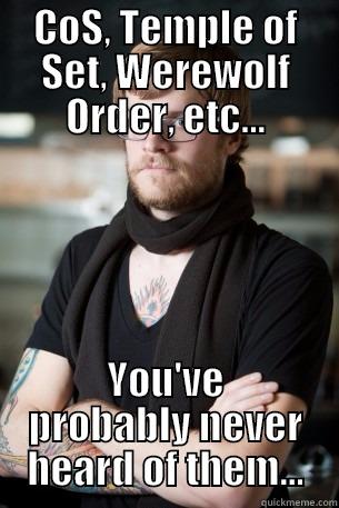 Hipster Philosopher - COS, TEMPLE OF SET, WEREWOLF ORDER, ETC... YOU'VE PROBABLY NEVER HEARD OF THEM... Hipster Barista