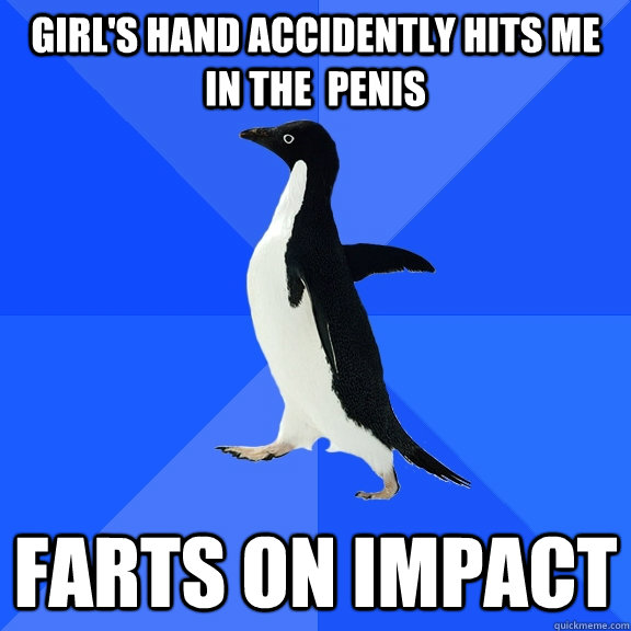 girl's hand accidently hits me in the  penis Farts on impact  Socially Awkward Penguin