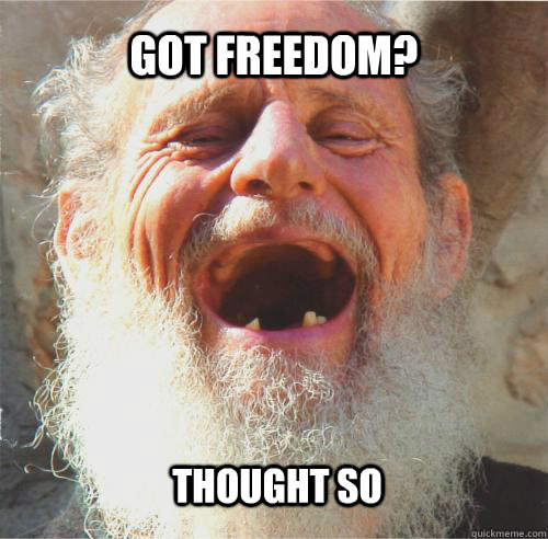 got freedom? Thought so - got freedom? Thought so  John