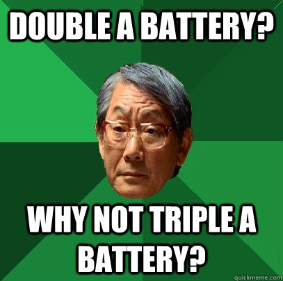 Double A Battery? Why Not triple a battery? - Double A Battery? Why Not triple a battery?  High Expectations Asian Father