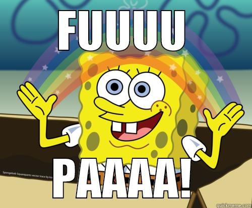 FUUUU PAAAA! Spongebob rainbow